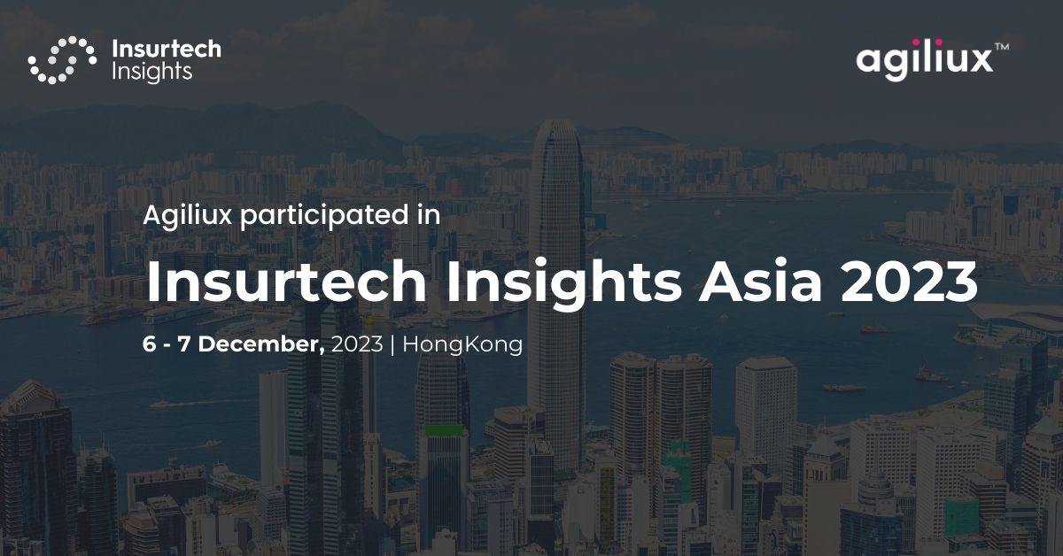 Agiliux atended Insuretech Insights Asia 2023