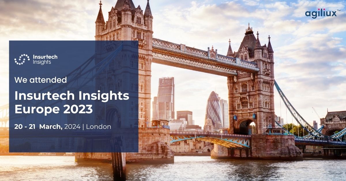 Agiliux attended Insurtech Insights Europe