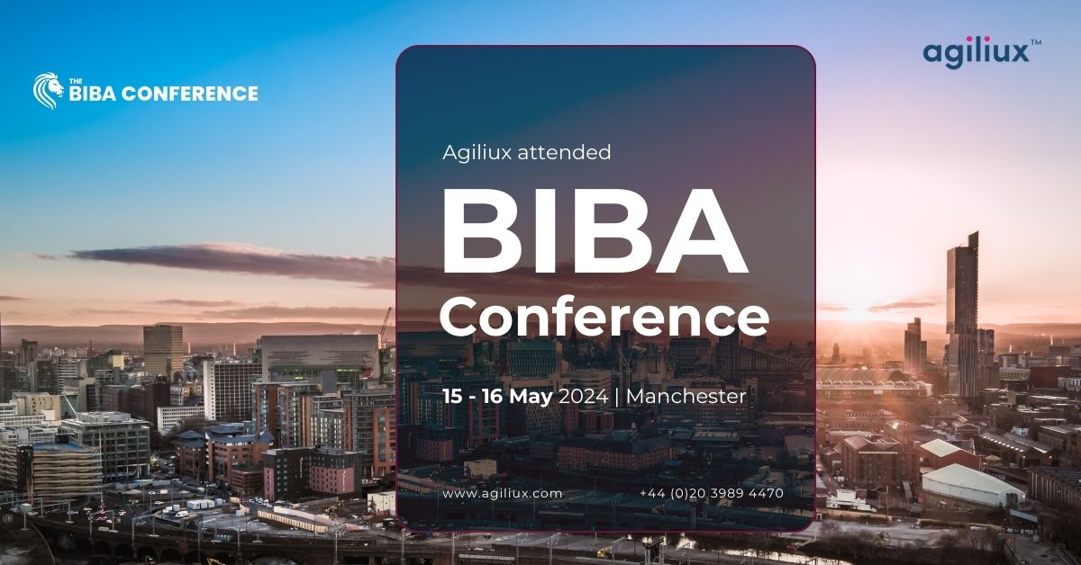 Agiliux attended BIBA Conference in Manchester