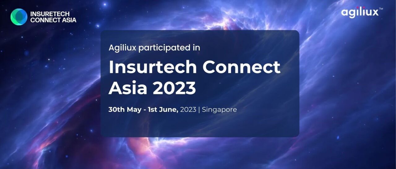 Agiliux Cloud Insurance marked its presence at Insurtech Connect Asia