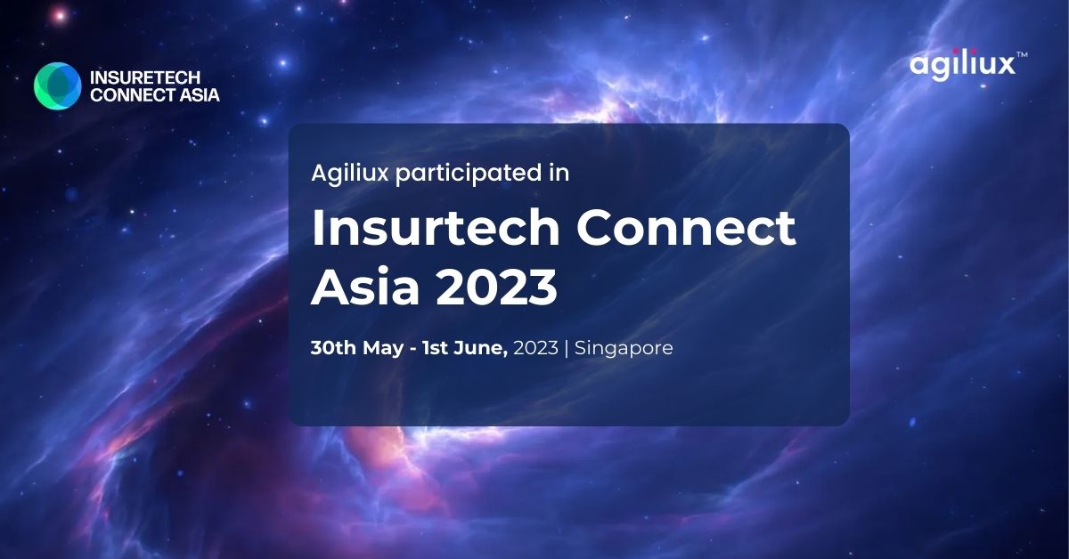 Agiliux marked its presence at Insurtech Connect Asia 2023
